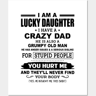 I Am A Lucky Daughter I Have A Crazy Grumpy Old Dad Posters and Art